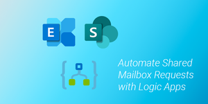 Automate Shared Mailbox Requests Using Azure Logic Apps